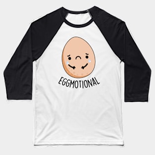 Eggmotional Funny Emotional Egg Pun Baseball T-Shirt